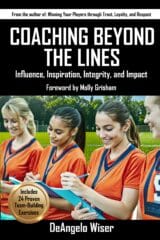 Coaching Beyond The Lines: Influence, Inspiration, Integrity, and Impact - Book Cover